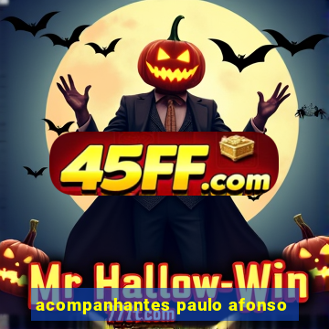 acompanhantes paulo afonso